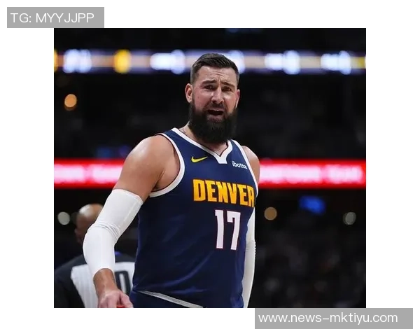 瓦兰因右小腿拉伤缺席比赛替补中锋伤情加重球队面临困境